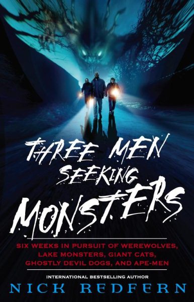 Three Men Seeking Monsters: Six Weeks in Pursuit of Werewolves, Lake Monsters, G