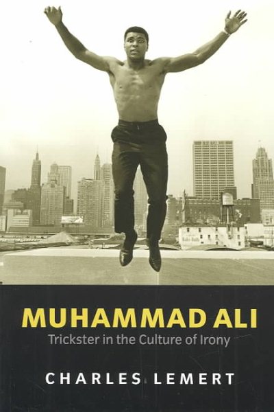 Muhammad Ali: Trickster Celebrity in the Culture of Irony