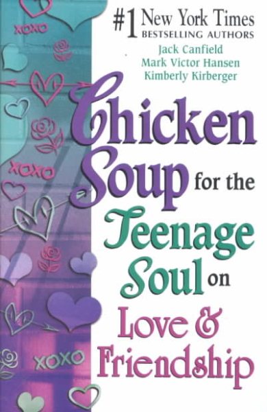 Chicken Soup for the Teenage Soul on Love & Friendship