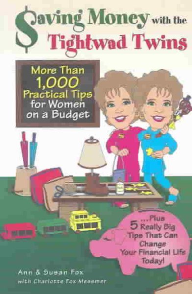 Saving Money with the Tightwad Twins: More Than 1,000 Practical Tips for Women o
