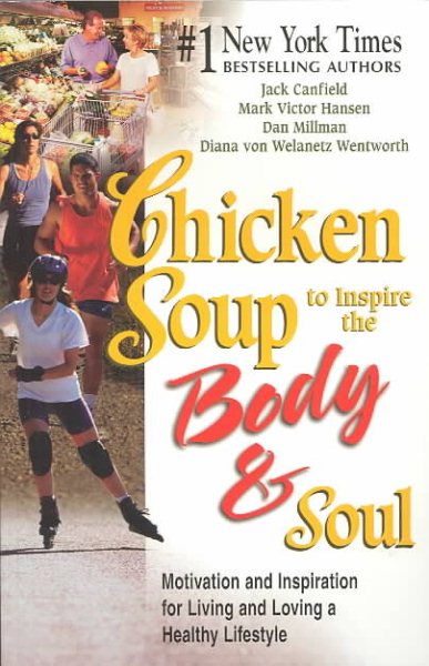 Chicken Soup to Inspire the Body & Soul: Motivation to Get You Over the Hump and