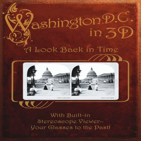 Washington, D. C. 3d: a Look Back in Time