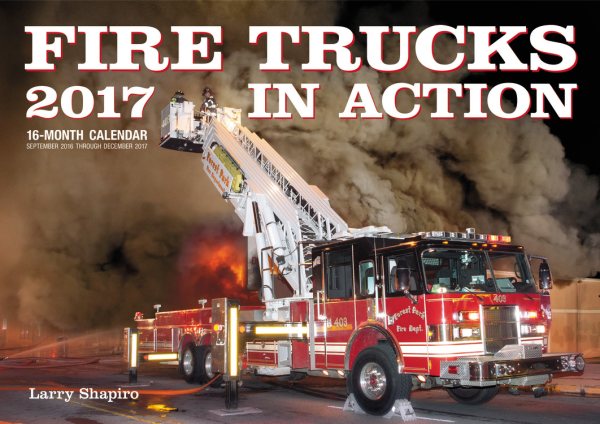 Fire Trucks in Action 2017 Calendar