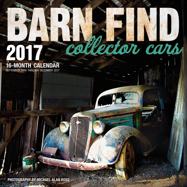 Barn Find Collector Cars 2017 Calendar