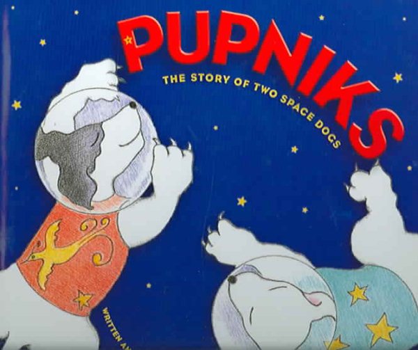 Pupniks: The Story of Two Space Dogs