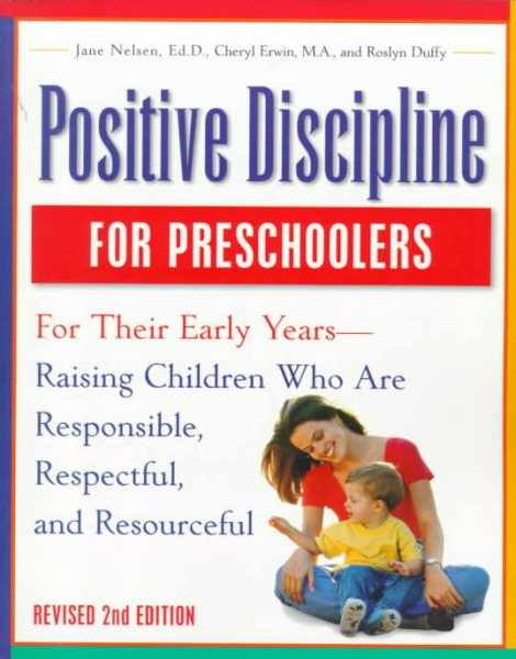 Positive Discipline for Preschoolers, Age Three to Six: For Their Early Years -