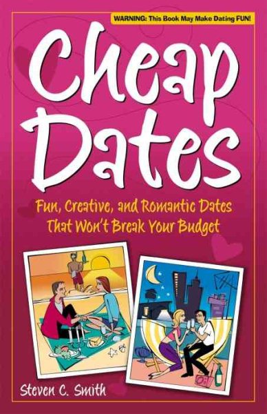 Cheap Dates: Fun, Creative, and Romantic Dates That Won\