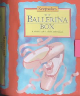 Ballerina Box: A Precious Gift, to Unlock and Treasure