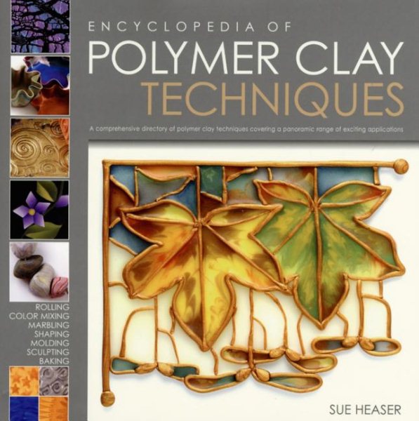 The Encyclopedia of Polymer Clay Techniques