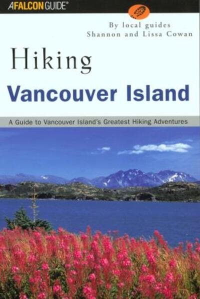 Hiking Vancouver Island: A Guide to Vancouver Island\