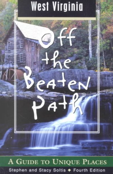 West Virginia Off the Beaten Path: A Guide to Unique Places