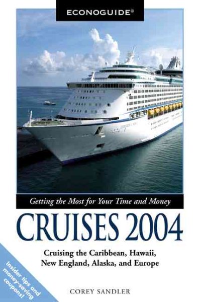 Econoguide Cruises 2004: Cruising the Caribbean, Hawaii, New England, Alaska, an