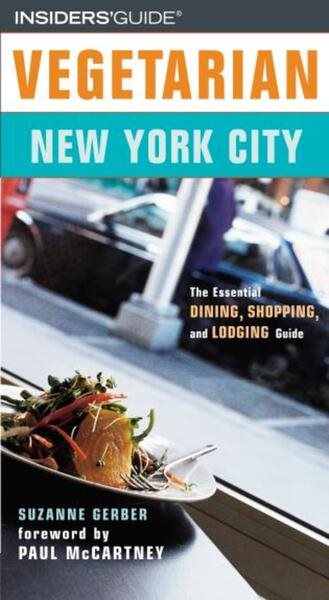 Vegetarian New York City: The Essential Guide for the Health-Conscious Traveler
