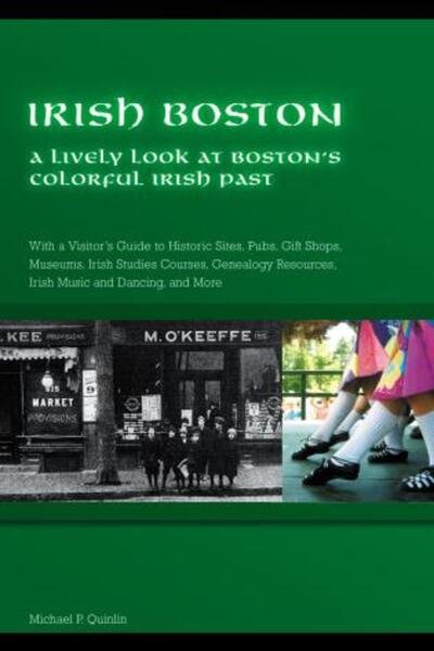 Irish Boston: A Lively Look at Boston\
