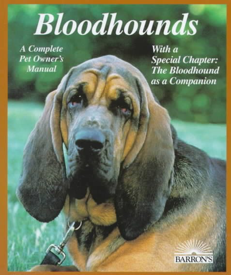Bloodhounds: Everything About Purchase, Care, Nutrition, Breeding, Behavior, & T