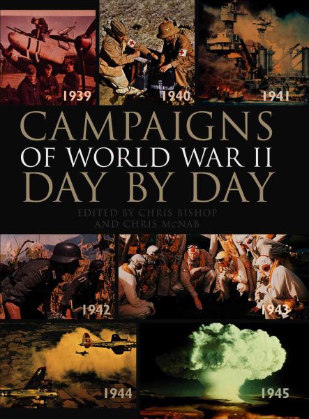 The Campaigns of World War II: Day- by-Day