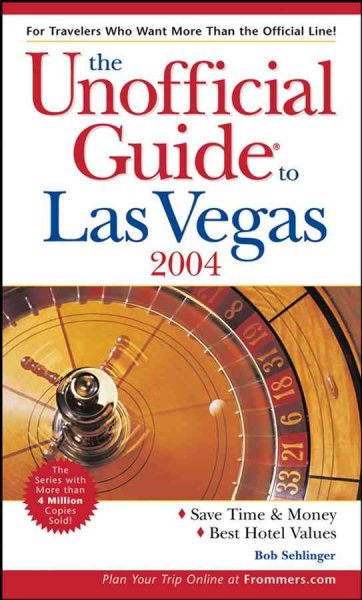 The Unofficial Guide to Las Vegas 2004 (Unofficial Travel Guide Series)