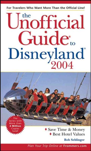 The Unofficial Guide to Disneyland 2004 (Unofficial Travel Guide Series)