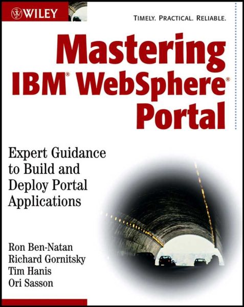Mastering IBM WebSphere Portal Server: Expert Guidance to Build and Deploy Porta