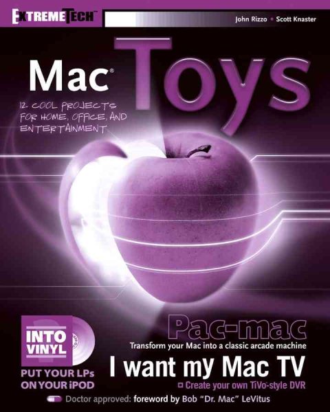 Mac Toys: 12 Cool Projects for Home, Business, and Entertainment