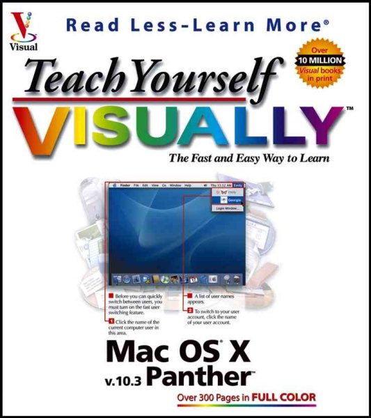 Teach Yourself Visually MAC OS X v.10.3 Panther: The Fast and Easy Way to Learn