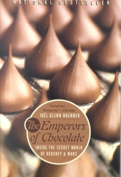 Emperors of Chocolate: Inside the Secret World of Hershey and Mars