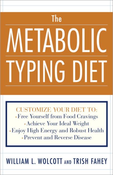 The Metabolic Typing Diet: Customize Your Diet to Your Own Unique & Ever Changin