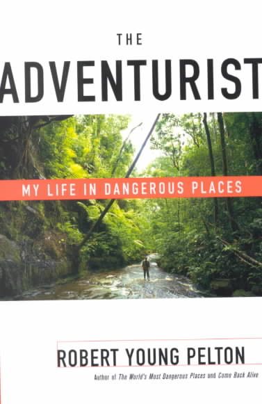 Adventurist: My Life in Dangerous Places【金石堂、博客來熱銷】