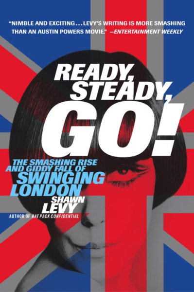 Ready, Steady, Go!: The Smashing Rise and Giddy Fall of Swinging London【金石堂、博客來熱銷】