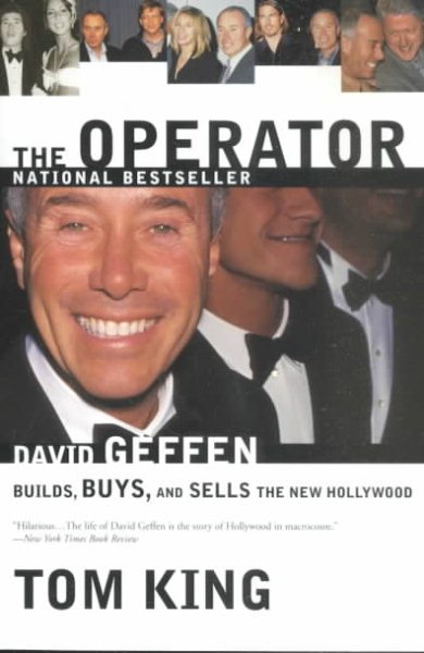Operator: David Geffen Builds, Buys, and Sells the New Hollywood