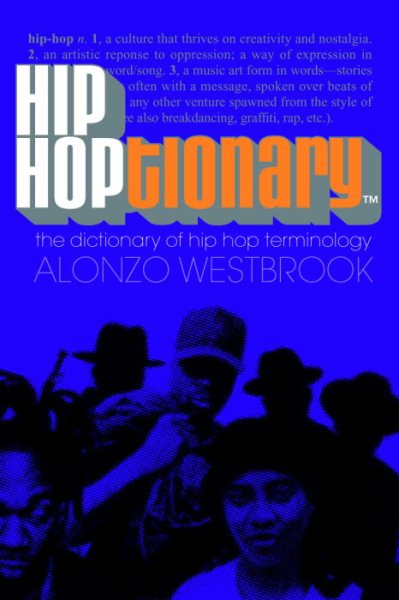 Hip Hoptionary TM: The Dictionary of Hip Hop Terminology