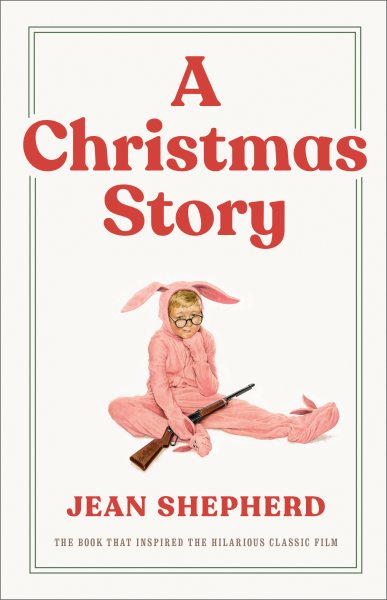 A Christmas Story: The Book That Inspired the Hilarious Classic Film【金石堂、博客來熱銷】