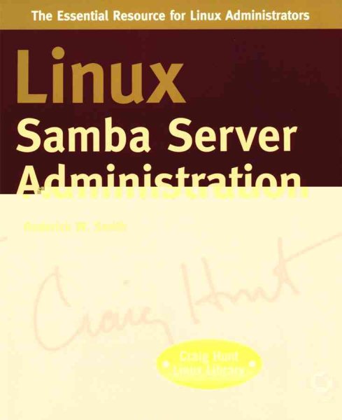 Linux Samba Server Administration (Craig Hunt Linux Library Series)