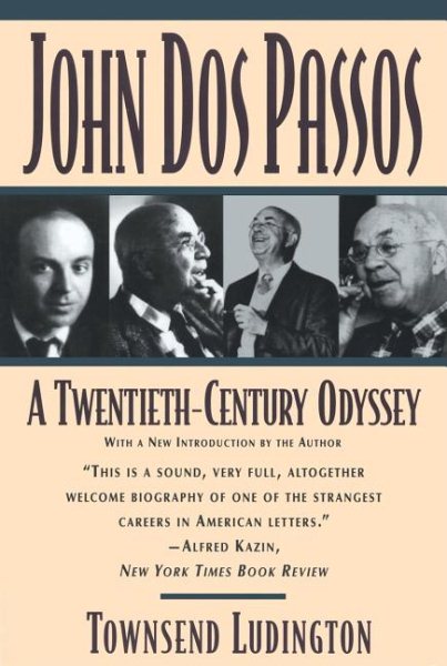 John Dos Passos : A Twentieth-Century Odyssey