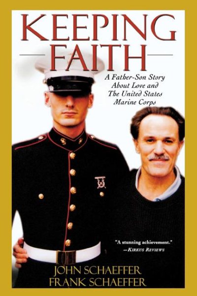 Keeping Faith: A Father-Son Story about Love and the U.S. Marine Corps