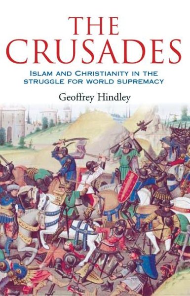 The Crusades: Islam and Christianity in the Struggle for World Supremacy