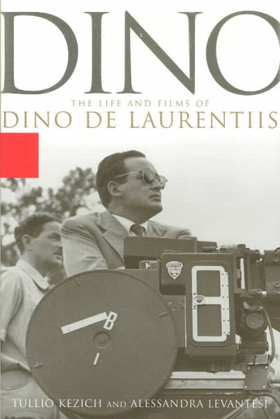 Dino: The Life and Films of Dino de Laurentiis