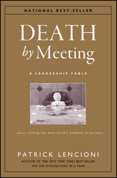 Death by Meeting: A Leadership Fable About Solving the Most Painful Problem in B【金石堂、博客來熱銷】