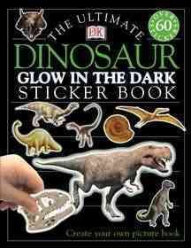 The Ultimate Dinosaur Glow in the Dark Sticker Book (Ultimate Sticker Books Glow