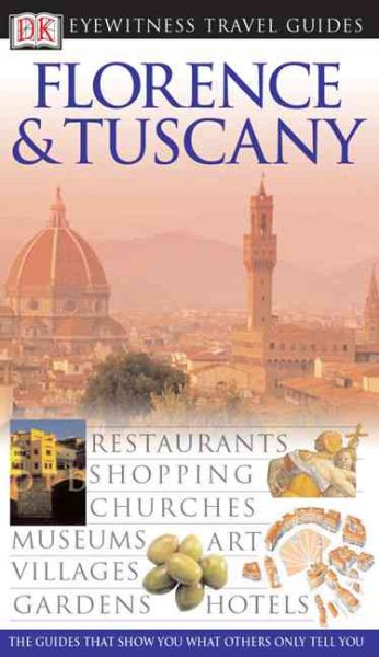 DK Eyewitness Travel Guide: Florence and Tuscany (Anniversary)