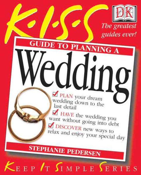 Kiss Guide to Planning a Wedding (Keep It Simple Series Series)