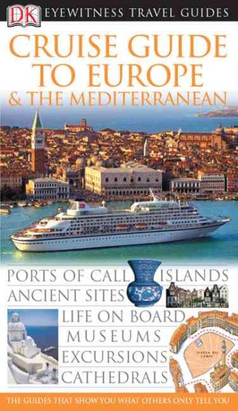 Cruise Guide to Europe and the Mediterranean (Eyewitness Travel Guides Series)