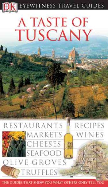 A Taste of Tuscany (Eyewitness Travel Guid