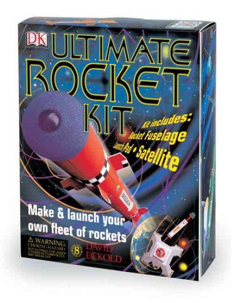 Ultimate Rocket Kit: Make and Launch Your Own Fleet of Rockets