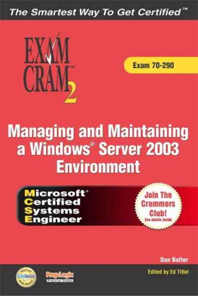 MCSE: Managing and Maintaining a Windows Server 2003 Environment Exam Cram 2 (Ex