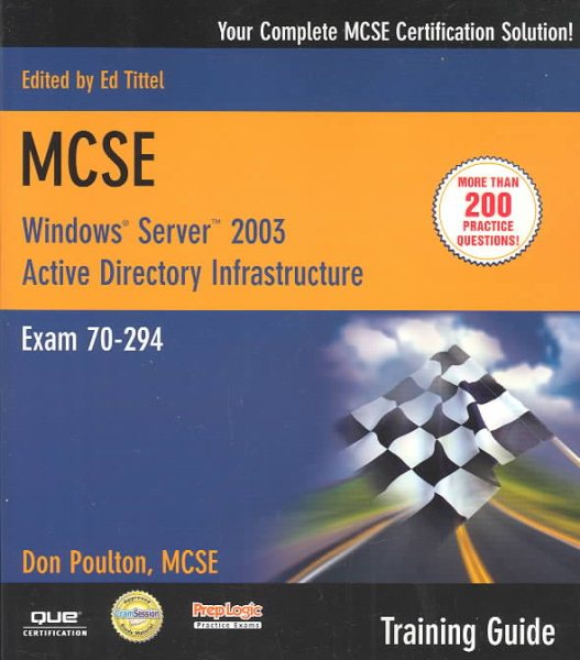 MCSE Windows Server 2003 Active Directory Infrastructure Training Guide: Exam 70