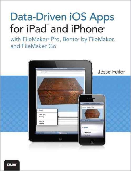 Data-Driven iOS Apps for iPad and iPhone with FileMaker Pro, Bento by FileMaker, and FileM