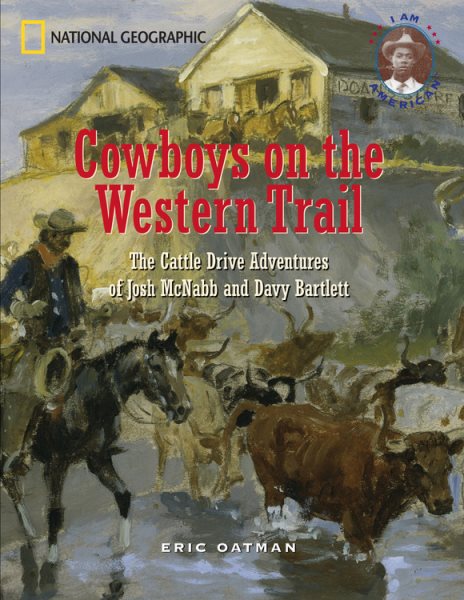 Cowboys on the Western Trail: The Cattle Drive Adventures of Josh McNabb and Dav