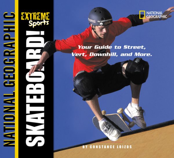 Skateboard!: Your Guide to Street, Vert, Downhill, and More