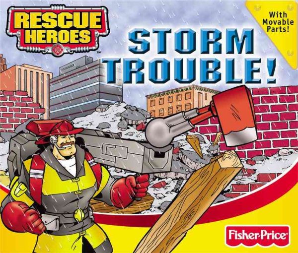 Storm Trouble (Rescue Heroes Series)